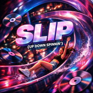 SLIP (Up Down Spinnin') by Sharv G