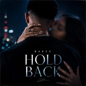 Hold Back by Mansa