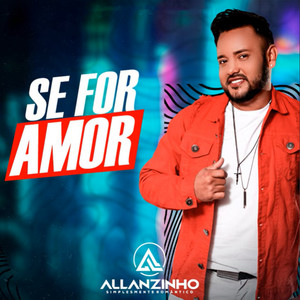 Allanzinho - Se For Amor