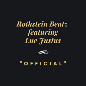 Official by Rothstein Beatz, Lue Justus