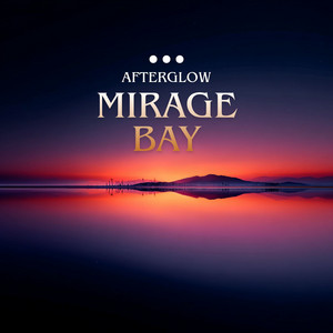 Mirage Bay by AfterGlow