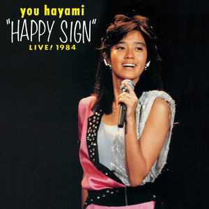 HAPPY SIGN” LIVE! 1984 - Álbum de Yu Hayami | Spotify