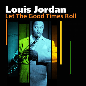 ルイジョーダン/LET THE GOOD TIMES ROLL(8CD BOX) Let The Good Times Roll - Compilation by Louis Jordan | Spotify