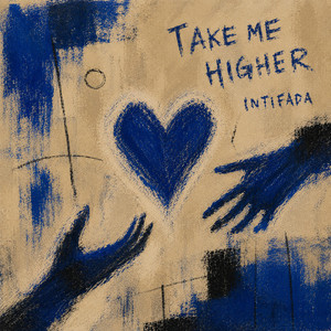 TAKE ME HIGHER by INTIFADA