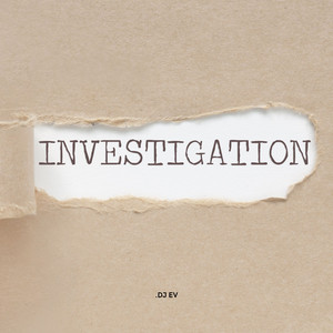 DJ EV - Investigation