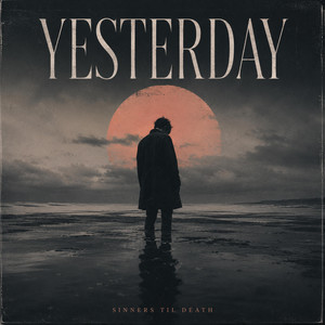 Yesterday by Sinners Til Death