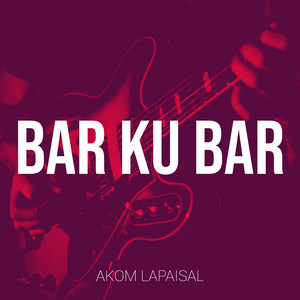 Bar Ku Bar by Akom Lapaisal