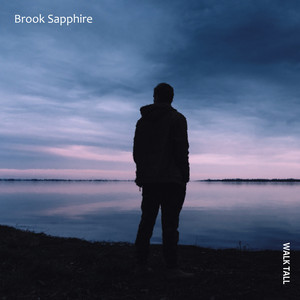 Walk tall by Brook Sapphire