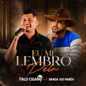Eu Me Lembro Dela by Italo Cigano, Banda 100 Parêa