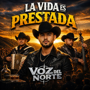LA VIDA ES PRESTADA by VOZ DEL NORTE