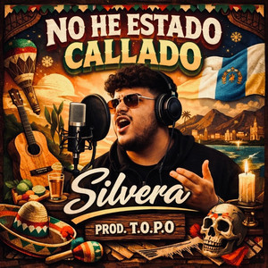 No he estado callado by SILVERA