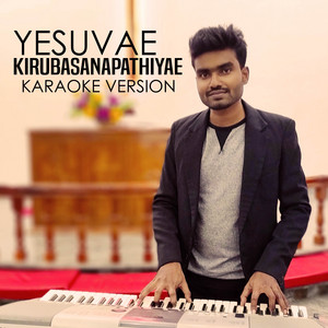 Yesuvae Kirubasanapathiyae - Karaoke Version