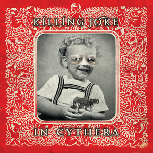 In Cythera - Single by Killing Joke | Spotify