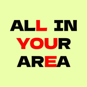 All In Your Area by Adam Bomb The Raptivist