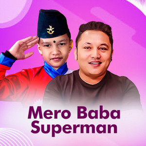 Suprim Malla Thakuri - Mero Baba Superman