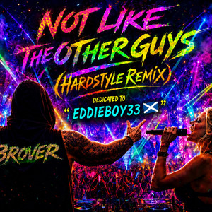 NOT LIKE THE OTHER GUYS - HARDSTYLE REMIX by BROVER