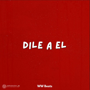 DILE A EL by WW BEATS