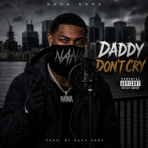 Daddy Dont Cry by Nana Endz
