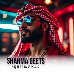 Shahma Geets - Nageen new Dj Music