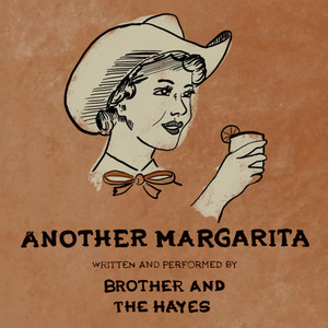 Another Margarita by Brother and The Hayes