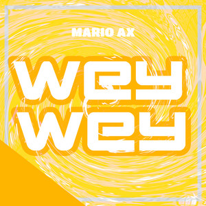 Wey Wey by Mario AX