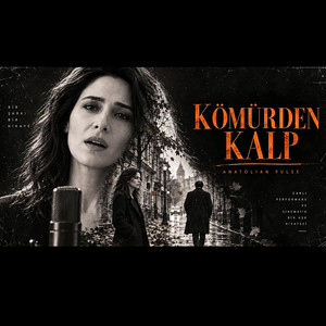 Kömürden Kalp by Anatolian Pulse