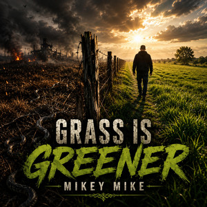 Grass is Greener by Mikey Mike