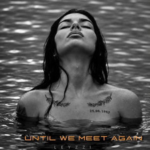 LEYZZI Until We Meet Again by BABEL