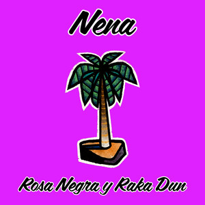 Nena by Rosa Negra, Raka Dun