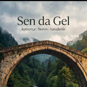 Sen da Gel by Kaçkar Dervişi
