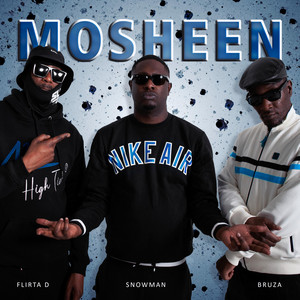 Mosheen by Snowman Baby, Flirta D, Bruza