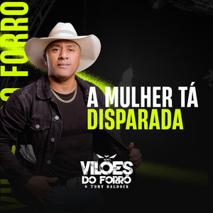 Vilões do Forró e Tony Baldock - A Mulher Tá Disparada