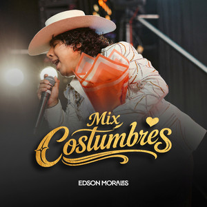 Edson Morales - Mix Costumbres (En vivo)