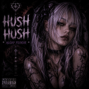 Hush Hush by Mushy PsyNoir