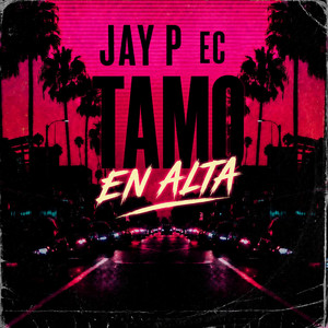 Tamo en alta by Jay P ec