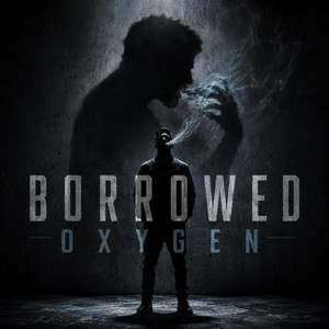 Borrowed Oxygen by EgoShift