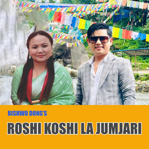 Bishwo Dong - Roshi Koshi La Jumjari (feat. Sonia Lama)