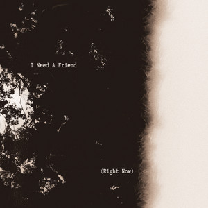I Need A Friend (Right Now) by Leah Marlene, REVANANT