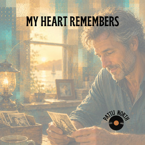My Heart Remembers by PattiJ North