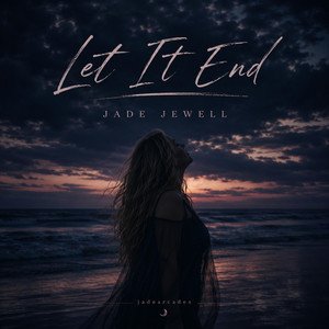 Let It End by JadeArcadeX, Jade Jewell