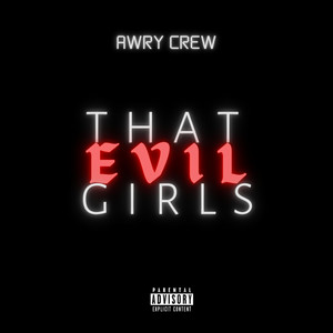 That Girl's Evil by Awry Crew