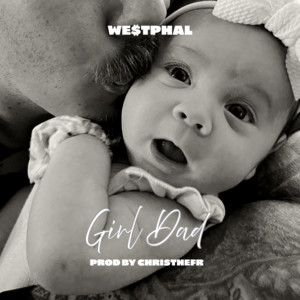 Girl Dad by WE$TPHAL
