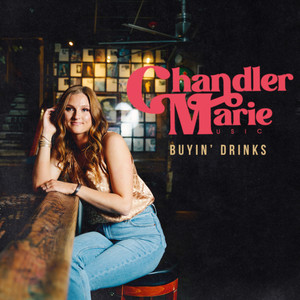 Buyin' Drinks by Chandler Marie