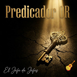 El Jefe de Jefes by Predicador OR