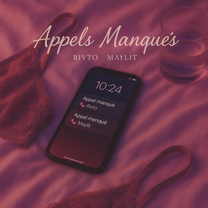 Appels Manqués - Special Version by RIVTO, Maylit