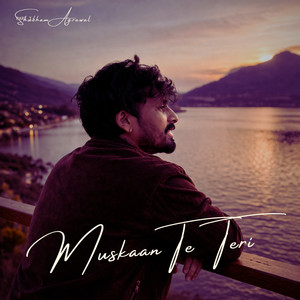 Muskan Te Teri by Shubham Agrawal, Yash Tiwari