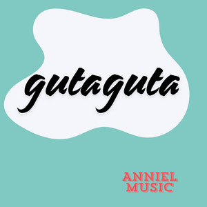 Gutaguta by Anniel music