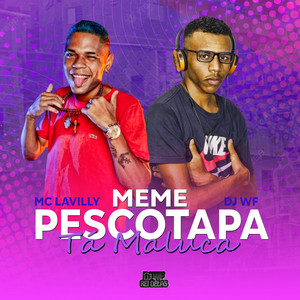 DJ WF & MC Lavilly - Meme Pescotapa - Tá Maluca