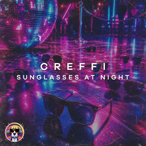 Sunglasses at Night (Dance Mix) by Creffi