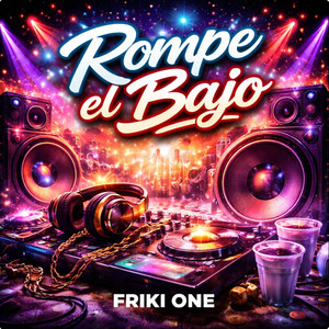 Rompe el Bajo by Friki One